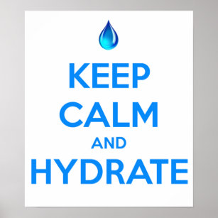 Keep Calm And Hydrate Poster