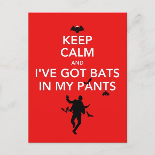Keep Calm and Iâve Got Bats in My Pants Postcard