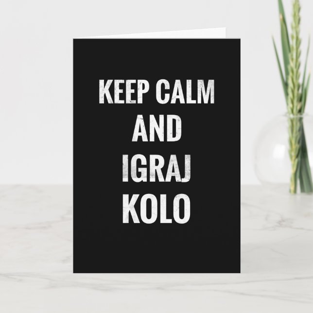 Keep Calm And Igraj Kolo | National Folks Folklor Card (Front)