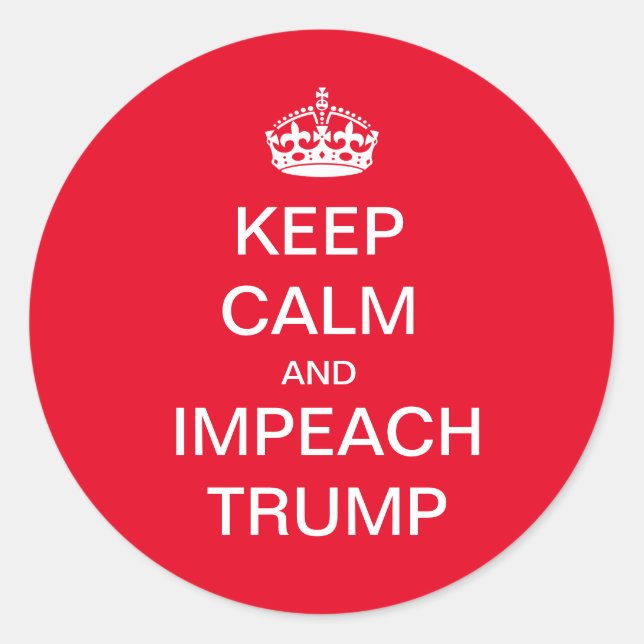 Keep Calm and Impeach Trump Classic Round Sticker (Front)