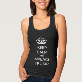 Keep Calm and Impeach Trump Tank Top