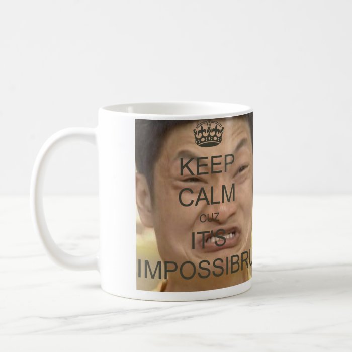 Keep calm and impossibru on mug