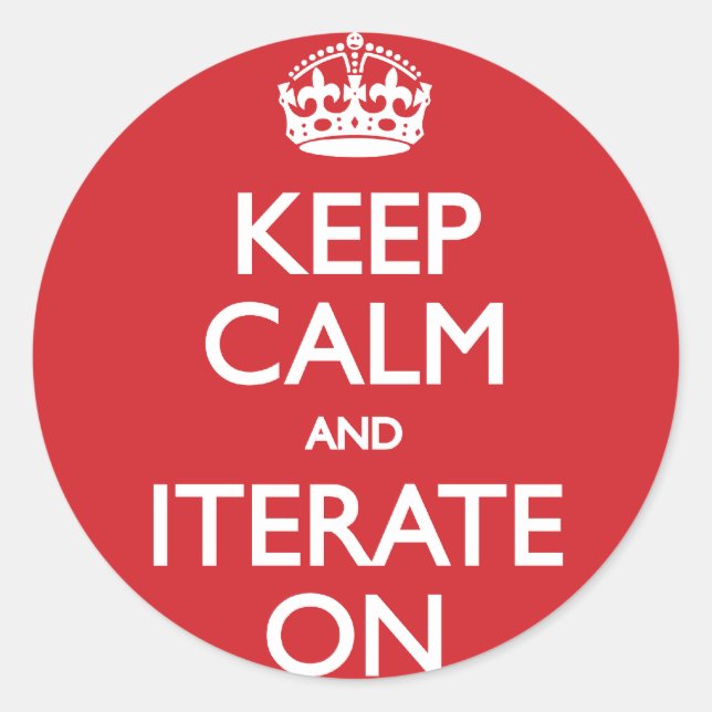 Keep calm and iterate on classic round sticker (Front)