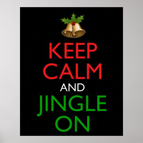 Keep Calm And Jingle On Funny Christmas Holiday Poster