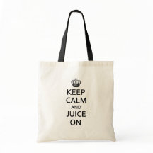 Keep Calm and Juice On! Tote