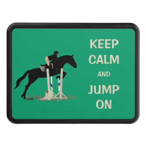 Keep Calm and Jump On Horse Hitch Cover