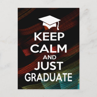 Keep Calm and Just Graduate Postcard
