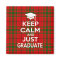 Keep Calm and Just Graduate tartan