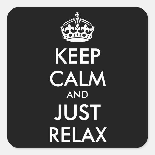KEEP CALM and JUST RELAX - personalized text Square Sticker (Front)