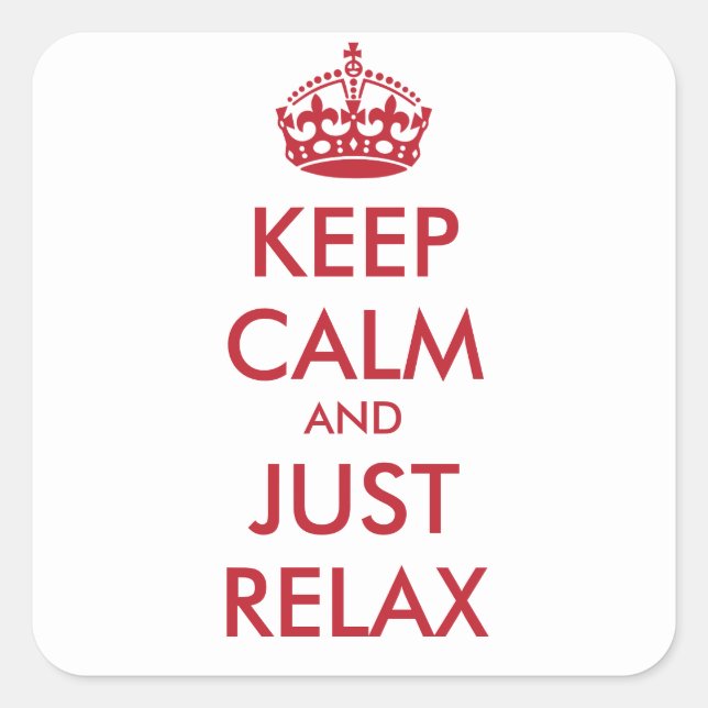 KEEP CALM and JUST RELAX - personalized text Square Sticker (Front)