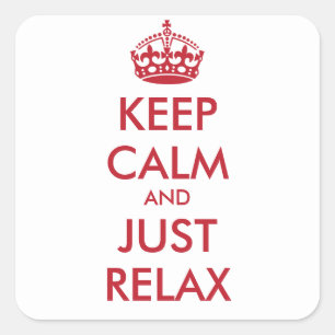 KEEP CALM and JUST RELAX - personalized text Square Sticker