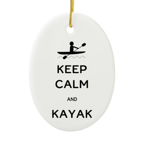 Keep Calm and Kayak Ceramic Ornament