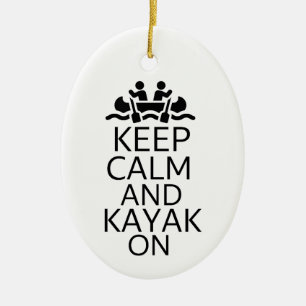 Keep Calm and Kayak On Ceramic Ornament