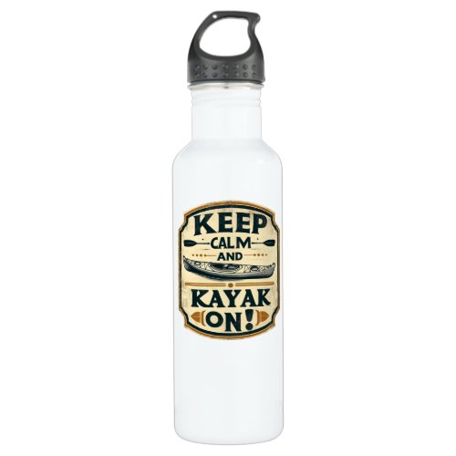 Keep Calm and Kayak On Vintage Style Stainless Steel Water Bottle