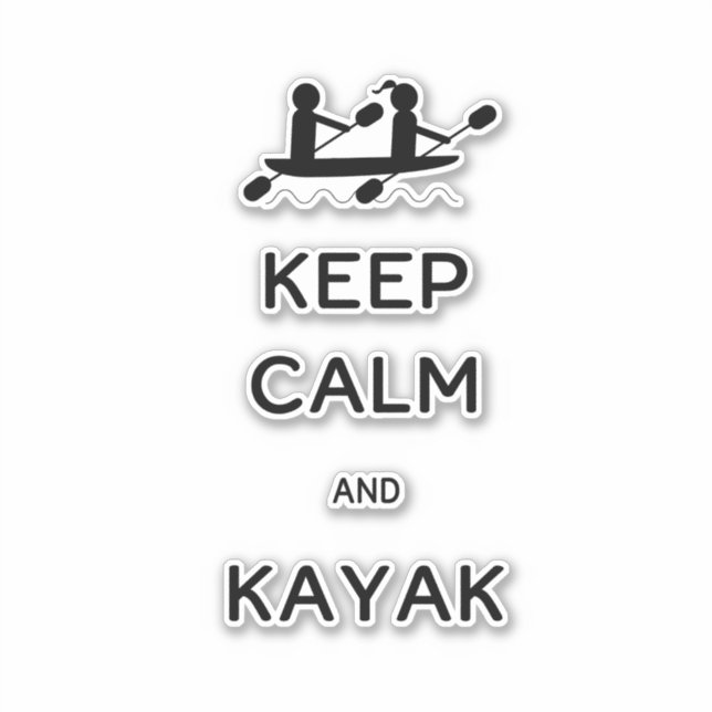 Keep Calm and Kayak with Me Sticker (Front)