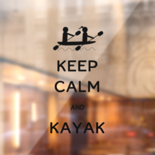 Keep Calm and Kayak with Me Window Cling