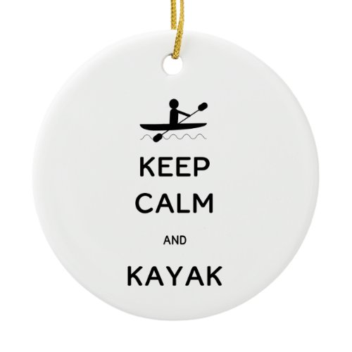 Keep Calm and Kayak with Year Ceramic Ornament