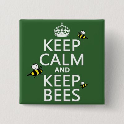Keep Calm and Keep Bees - all colours Button