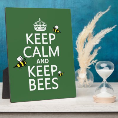 Keep Calm and Keep Bees - all colours Plaque