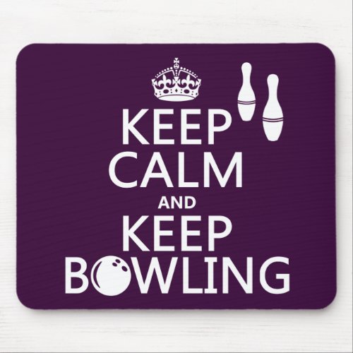 Keep Calm and Keep Bowling _ all colours Mouse Pad