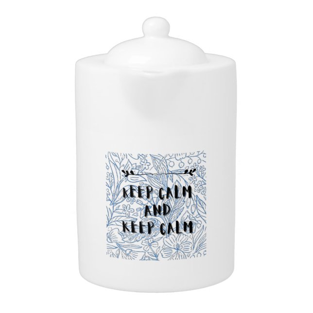 Keep calm and keep calm teapot (Front)