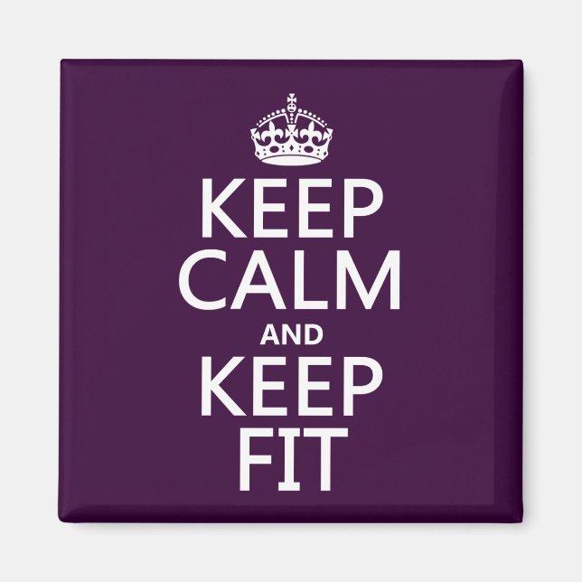 Keep Calm and Keep Fit (customize colors) Magnet (Front)