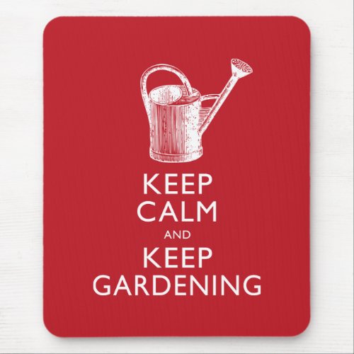 Keep Calm and Keep Gardening Gardeners Funny Mouse Pad