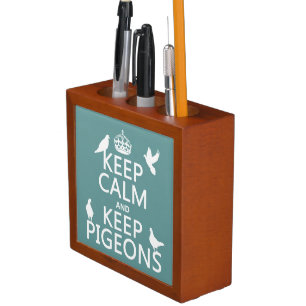 Keep Calm and Keep Pigeons - all colours Desk Organizer