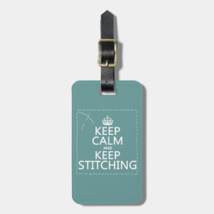 Keep Calm and Keep Stitching (all colors) Luggage Tag