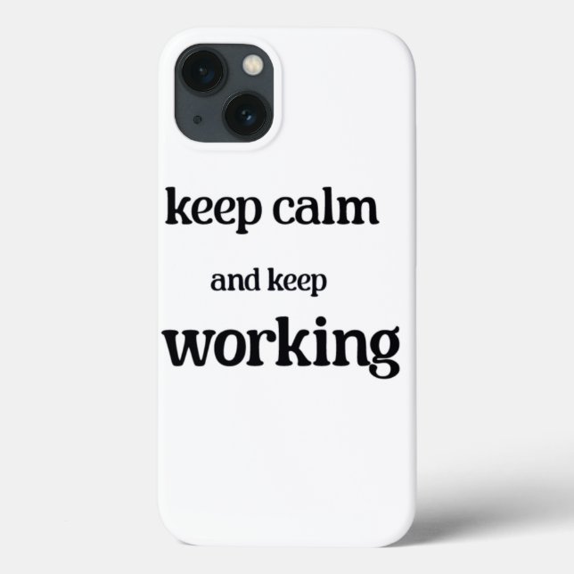 Keep calm and keep working. Case-Mate iPhone case (Back)