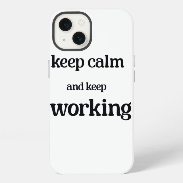 Keep calm and keep working. iphone case (Back)