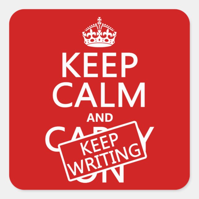 Keep Calm and Keep Writing Square Sticker (Front)