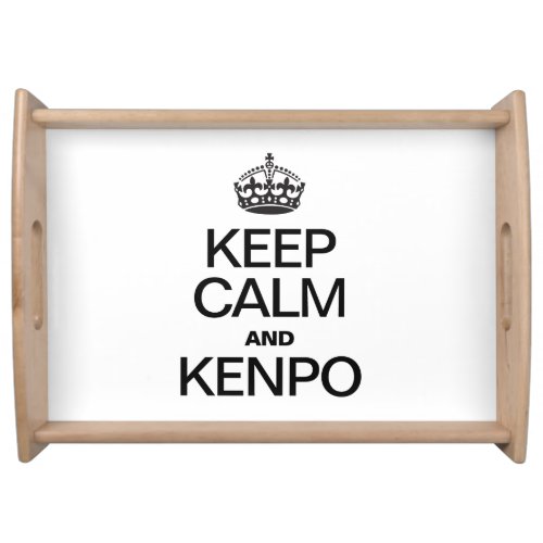 KEEP CALM AND KENPO SERVING TRAY