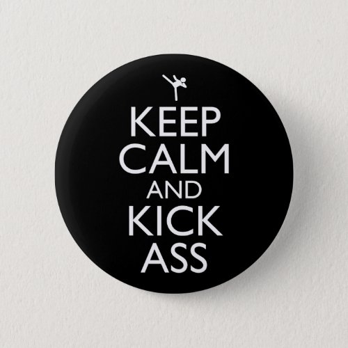 Keep Calm And Kick_Ass Button
