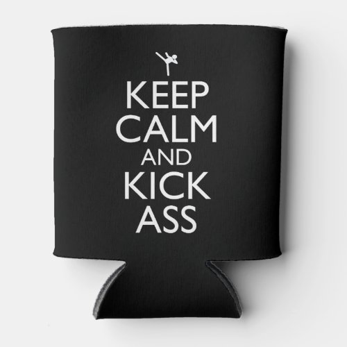 Keep Calm And Kick_Ass Can Cooler