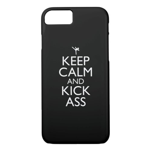 Keep Calm And Kick_Ass iPhone 87 Case