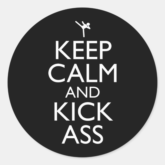 Keep Calm And Kick-Ass Classic Round Sticker (Front)