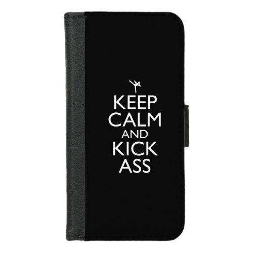 Keep Calm And Kick_Ass iPhone 87 Wallet Case