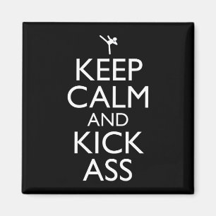 Keep Calm And Kick-Ass Magnet