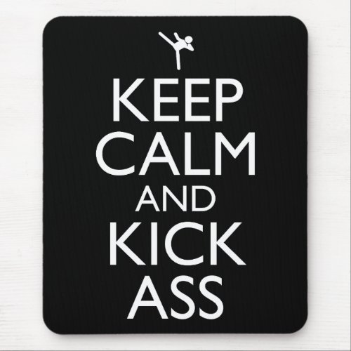 Keep Calm And Kick_Ass Mouse Pad