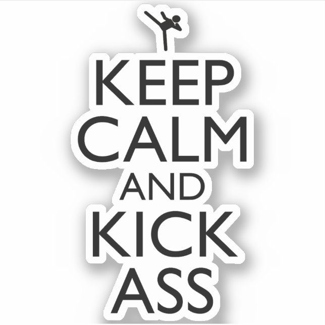 Keep Calm And Kick-Ass Sticker (Front)