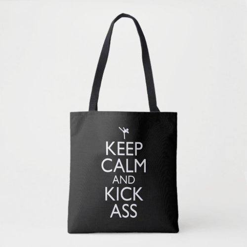 Keep Calm And Kick_Ass Tote Bag