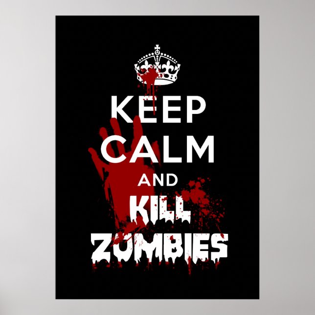 Keep Calm And Kill Zombies Funny Poster (Front)