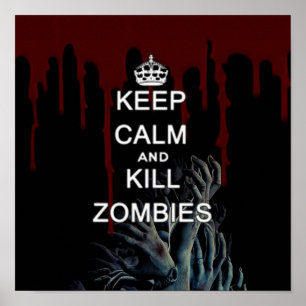 keep calm and kill zombies poster