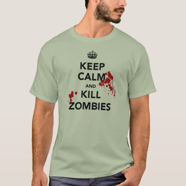 keep calm and kill zombies T-Shirt (Front)
