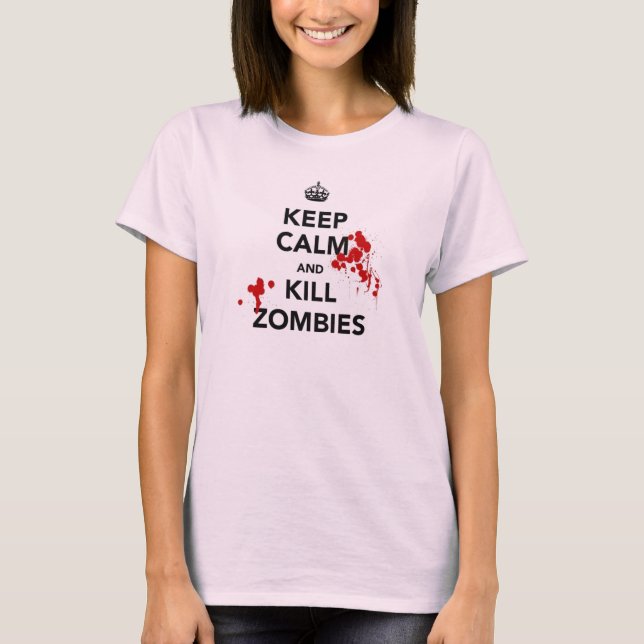 keep calm and kill zombies T-Shirt (Front)