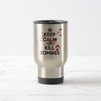 Keep Calm and Kill Zombies Travel Mug