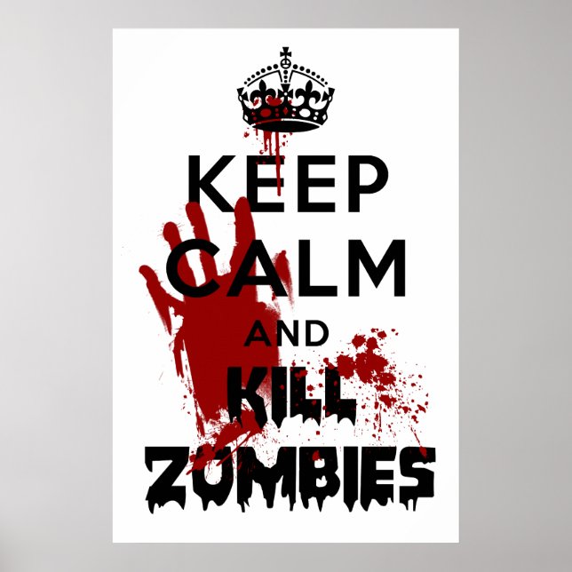 Keep Calm And Kill Zombies White Poster (Front)