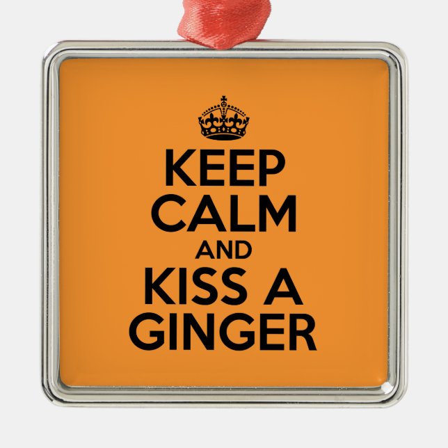 Keep calm and kiss a Ginger Metal Ornament (Front)