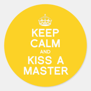 KEEP CALM AND KISS A MASTER CLASSIC ROUND STICKER